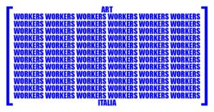 Nasce ART WORKERS ITALIA: gruppo spontaneo per la tutela dei lavoratori dell’arte