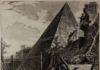 Giambattista Piranesi, Piramide di C. Cestio, in Vedute di Roma, Roma [1748 1778]. Bassano del Grappa, Museo Civico, Gabinetto disegni e stampe