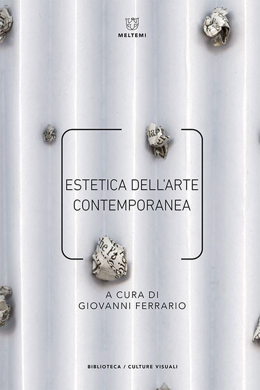 Giovanni Ferrario (a cura di) – Estetica dell'arte contemporanea (Meltemi, Milano 2019)