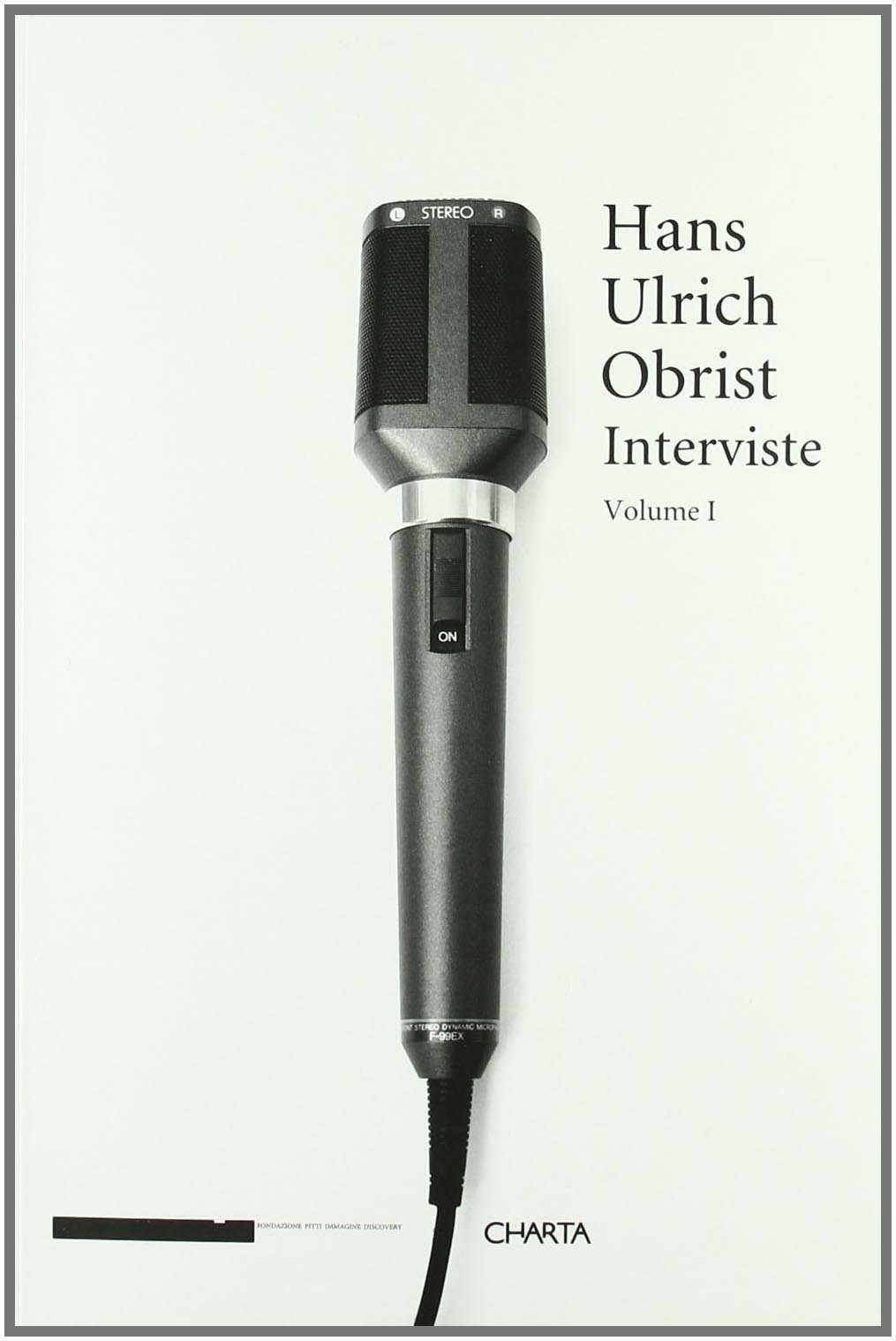 Hans Ulrich Obrist – Interviste. Volume I (Charta, Milano 2003)