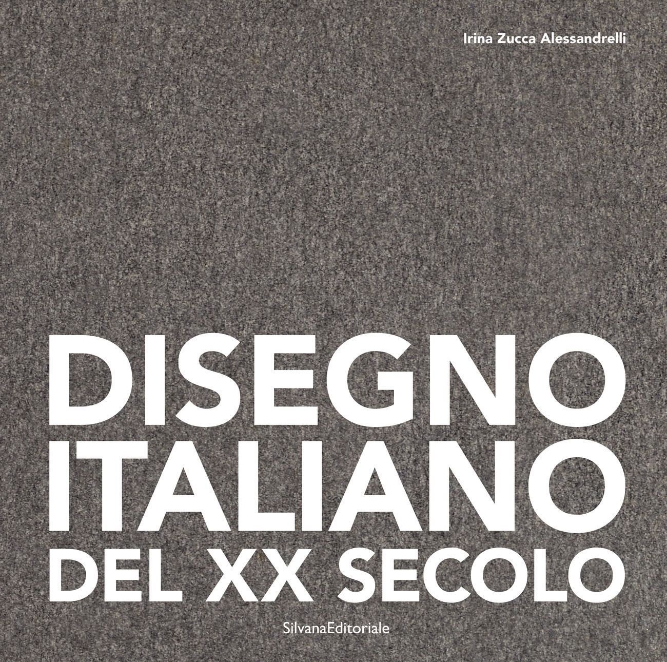 Irina Zucca Alessandrelli (a cura di) – Disegno italiano del XX secolo. Opere su carta della Collezione Ramo (Silvana Editoriale, Cinisello Balsamo 2019)