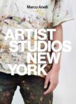 Marco Anelli Artist Studios New York (Damiani, Bologna 2020)