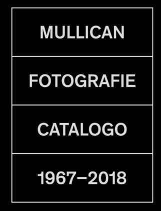 Mullican. Fotografie Catalogo. 1967-2018, Skira, Milano 2019
