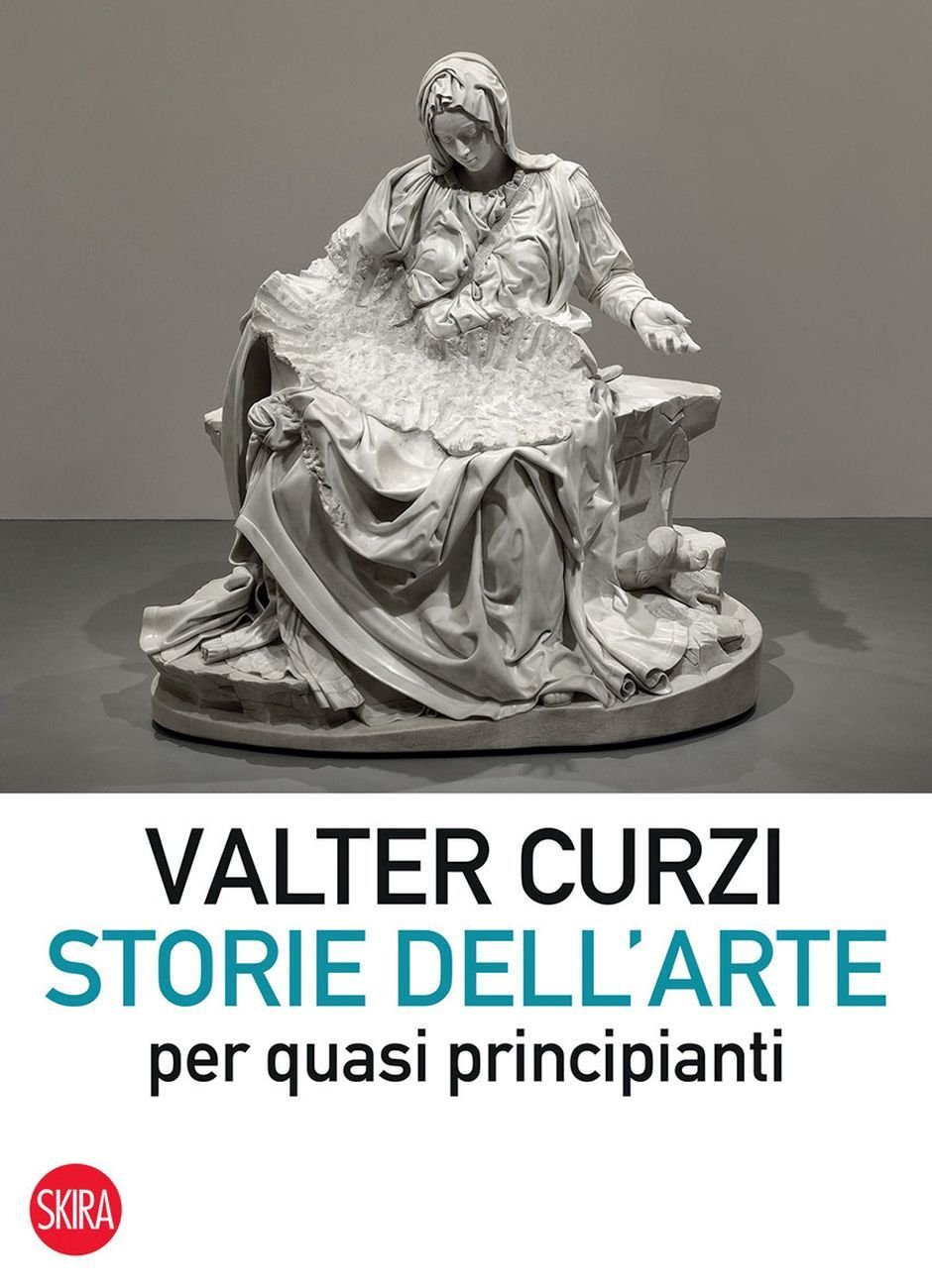 Valter Curzi – Storie dell’arte per quasi principianti (Skira, 2019)