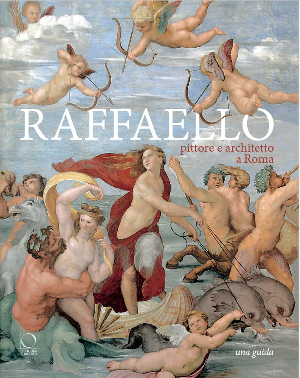 Francesco Benelli & Silvia Ginzburg – Raffaello pittore e architetto a Roma (Officina Libraria, Roma 2020)