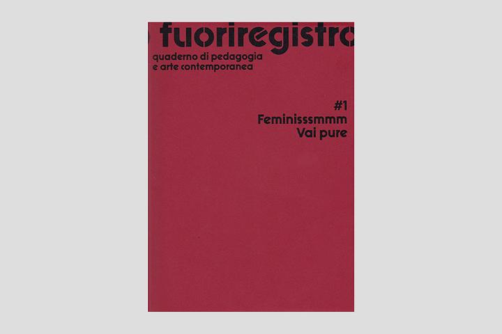 Fuoriregistro #1. Feminisssmmm Vai pure (Boîte Editions, Lissone 2019)