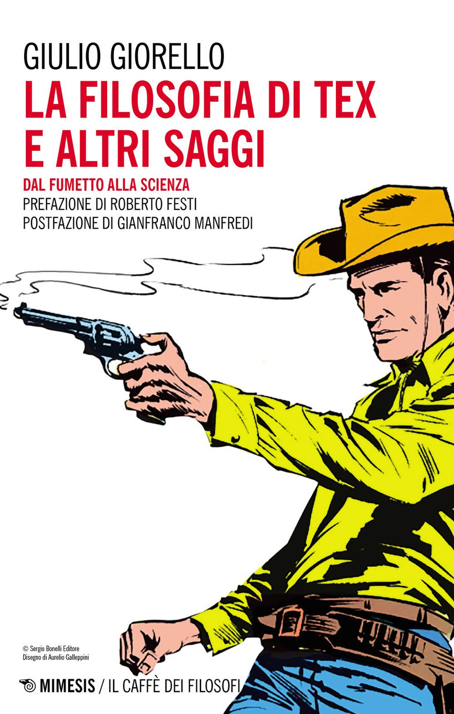 Giulio Giorello, La filosofia di Tex e altri saggi (Mimesis Edizioni, Milano 2020). Copertina