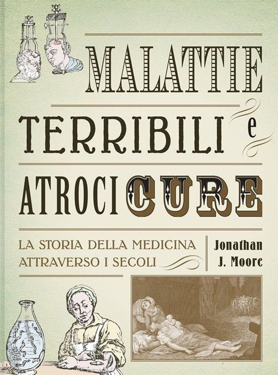 Jonathan J. Moore – Malattie terribili e atroci cure (Logos, Milano 2020)
