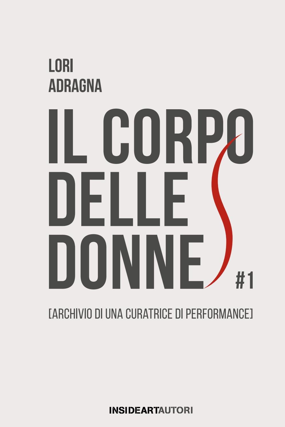 Lori Adragna – Il corpo delle donne #1 (InsideArt, Roma 2018)