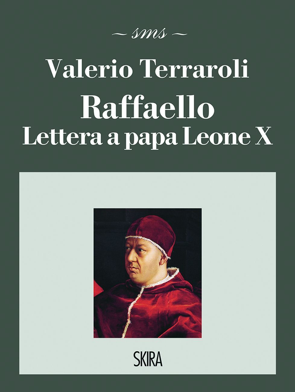 Raffaello – Lettera a papa Leone X (Skira, Milano 2020)