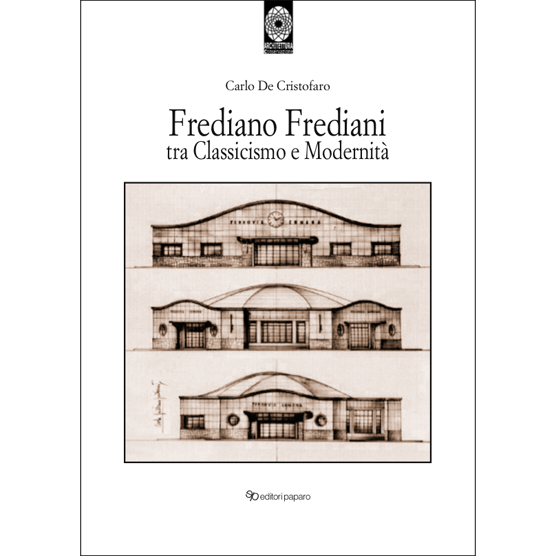 Carlo De Cristofaro - Frediano Frediani tra Classicismo e Modernità