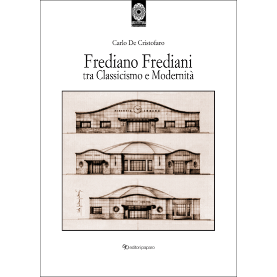 Carlo De Cristofaro - Frediano Frediani tra Classicismo e Modernità