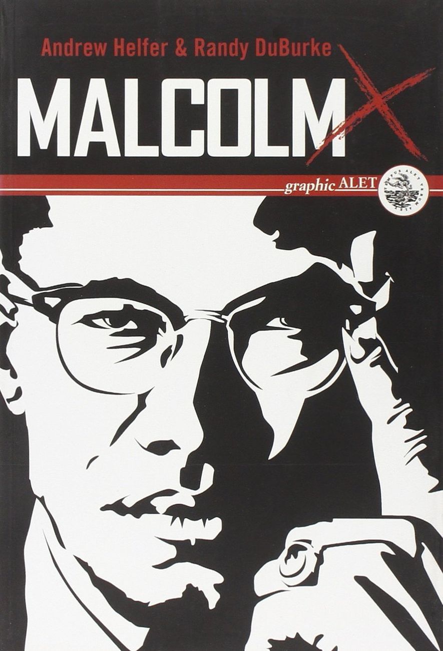 Andrew Helfer & Randy DuBurke – Malcolm X. Una biografia illustrata (Alet Edizioni, Padova 2007)