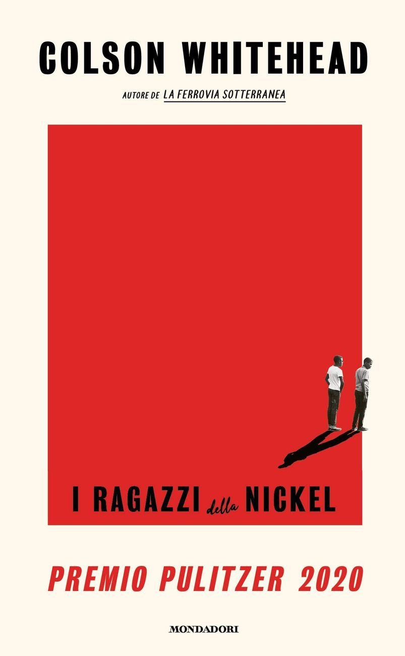 Colson Whitehead   I ragazzi della Nickel (Mondadori, Milano 2019)
