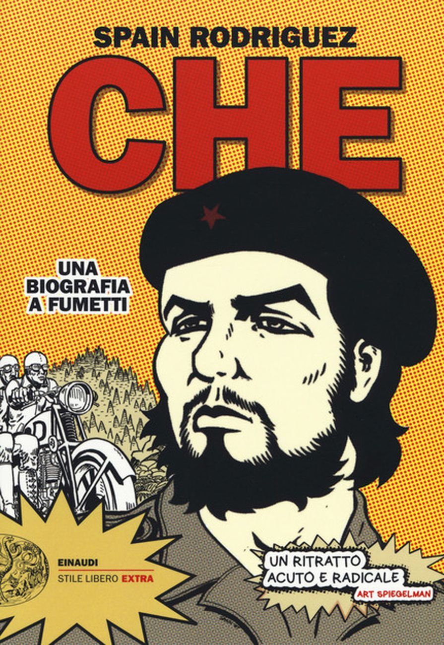 Manuel Spain Rodriguez – Che. Una biografia a fumetti (Einaudi, Torino 2017)