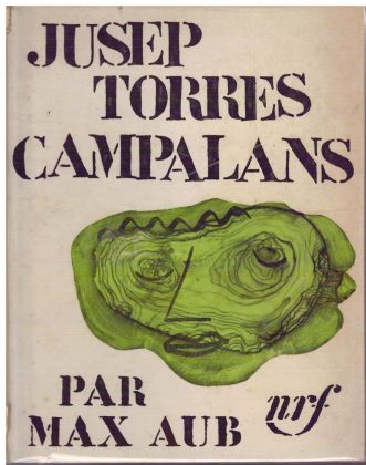 Max Aub Jusep Torres Campalans (Gallimard, Parigi 1961)