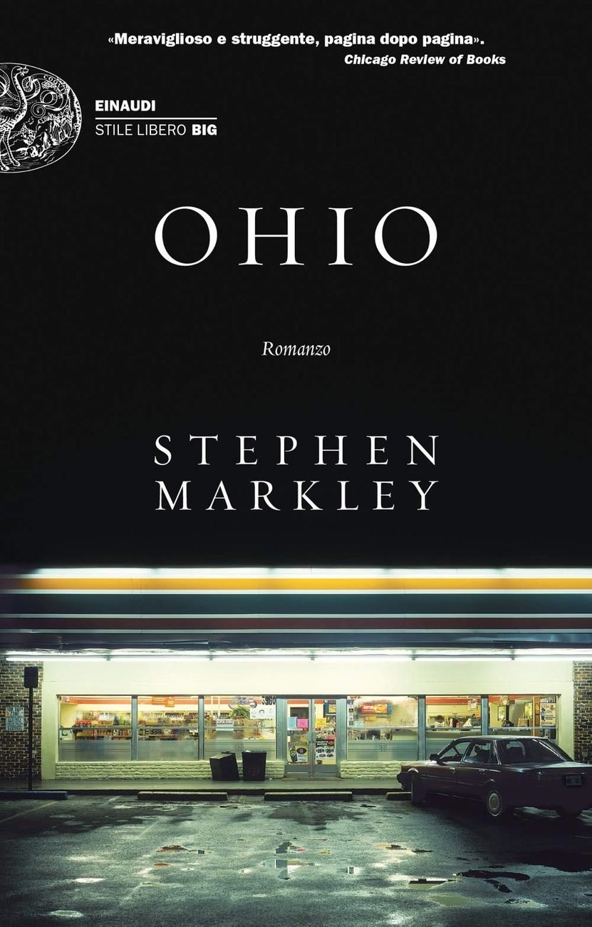 Stephen Markley   Ohio (Einaudi, Torino 2020)