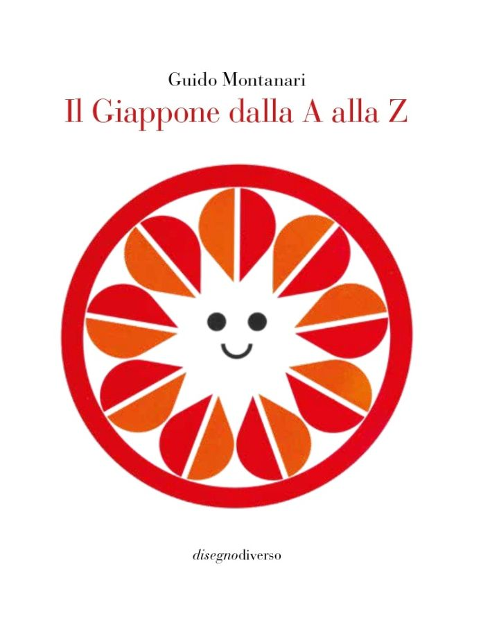 Guido Montanari - Il Giappone dalla A alla Z Paola Gribaudo casa editrice, Torino, 2020