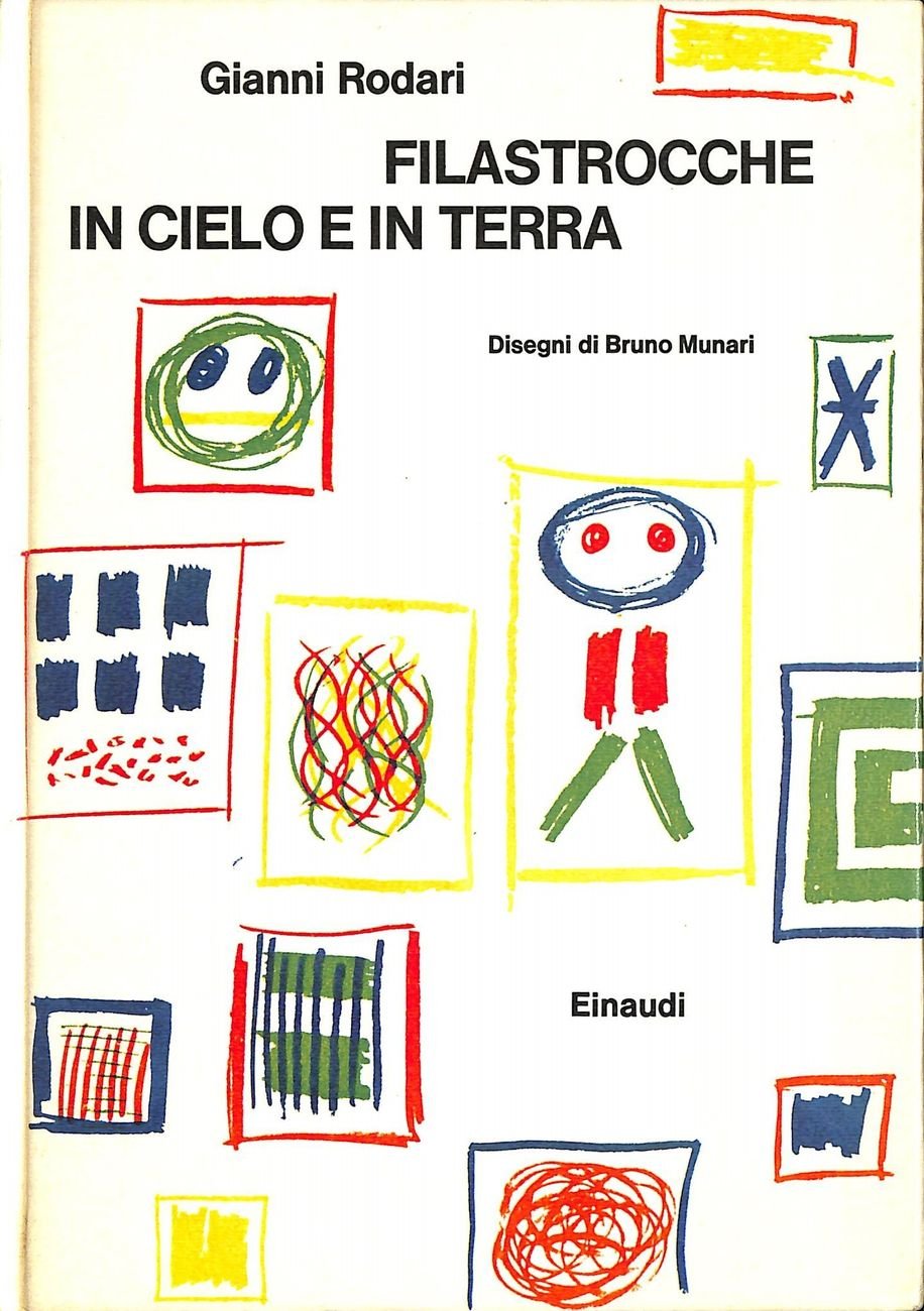 Gianni Rodari - Filastrocche in cielo e in terra. Disegni di Bruno Munari (Einaudi, Torino 1960)