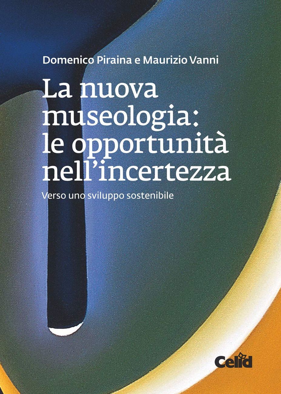 Domenico Piraina & Maurizio Vanni – La nuova museologia (CELID, Torino 2020)
