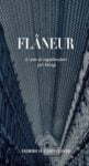 Federico Castigliano Flâneur (CreateSpace Independent Publishing Platform, 2017)