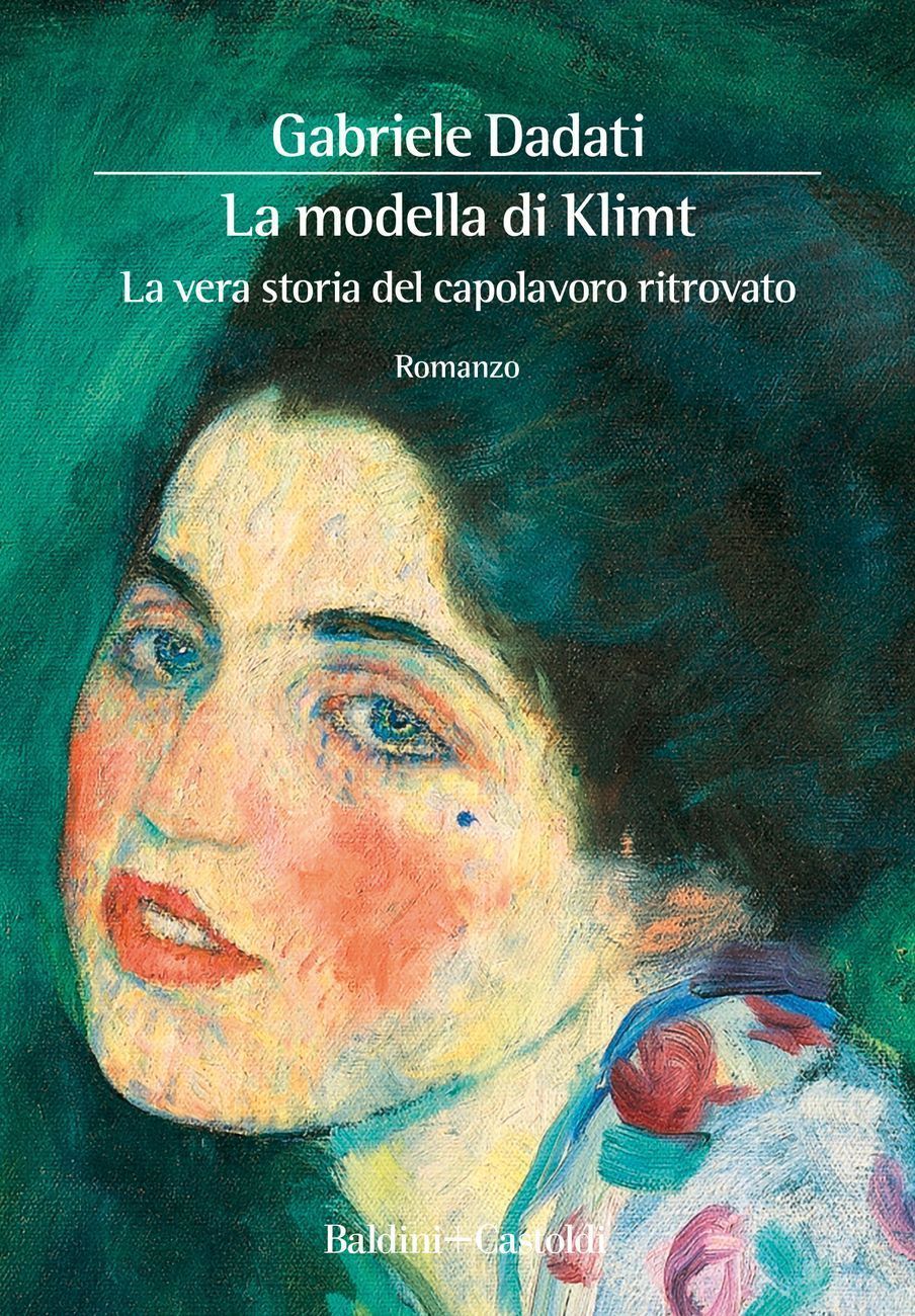 Gabriele Dadati - La modella di Klimt (Baldini+Castoldi, Milano 2020)