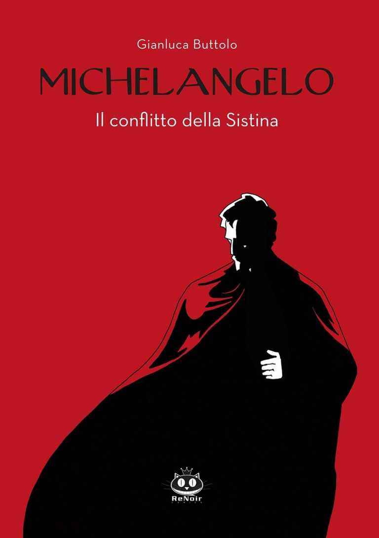 Gianluca Buttolo - Michelangelo. Il conflitto della Sistina (ReNoir Comics, Milano 2019) _cover