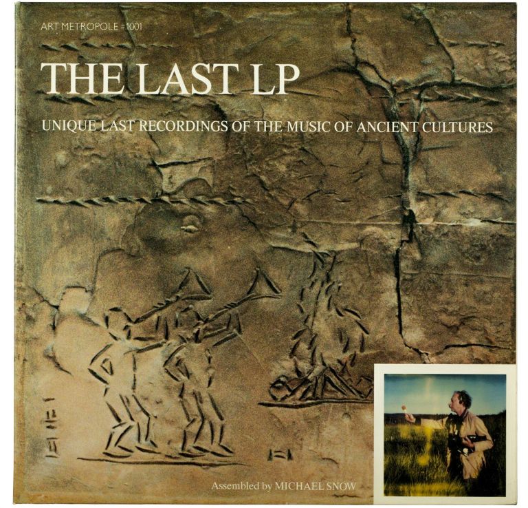 Michael Snow, The Last LP, 1987. 12 inch vinyl record (Art Metropole # 1001)