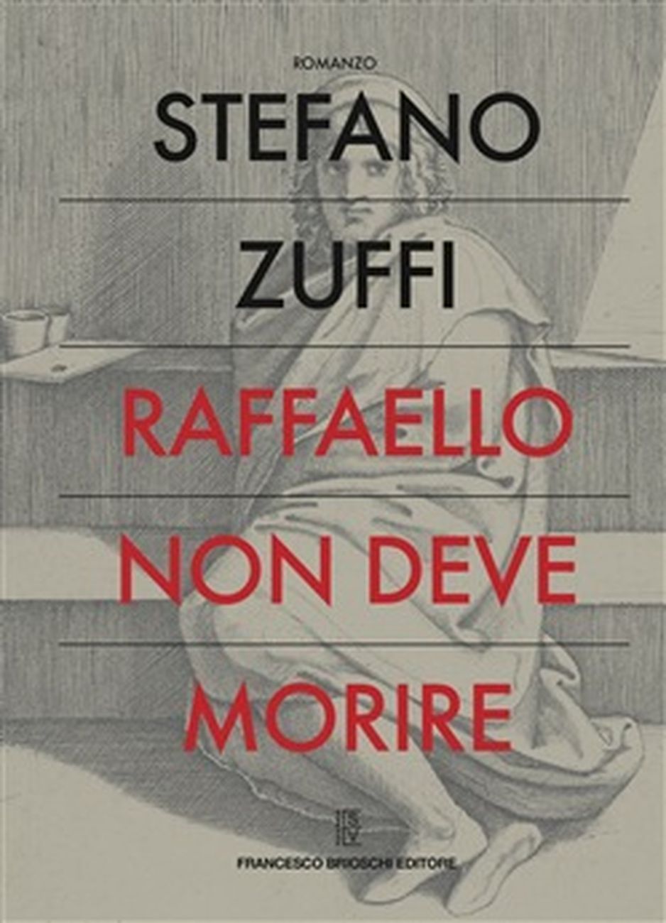 Stefano Zuffi Raffaello non deve morire Brioschi Milano 2020 Natale in anticipo. Strenne editoriali a suon di biopic