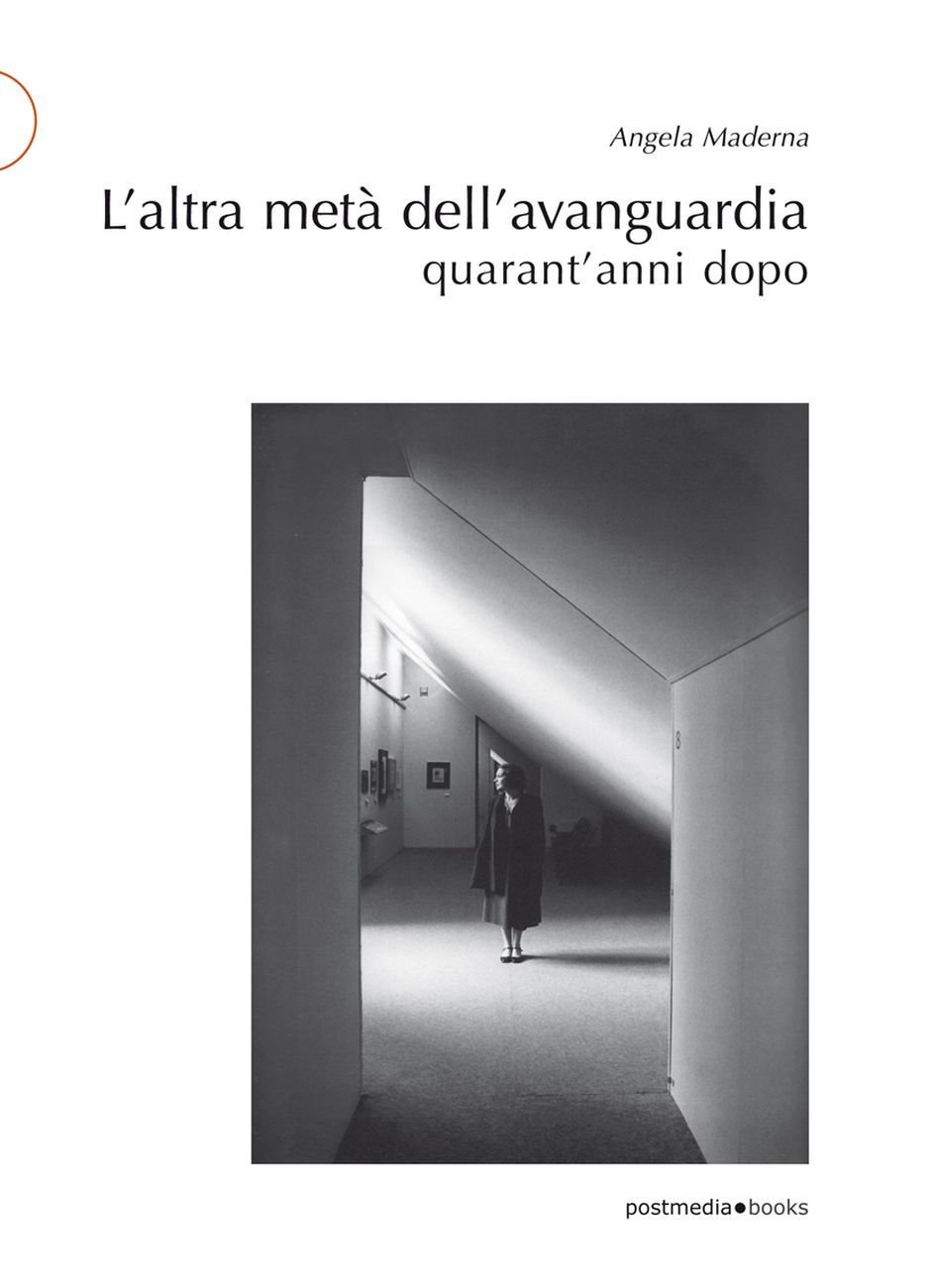 Angela Maderna – L'altra metà dell'avanguardia quarant'anni dopo (Postmedia Books, Milano 2020)