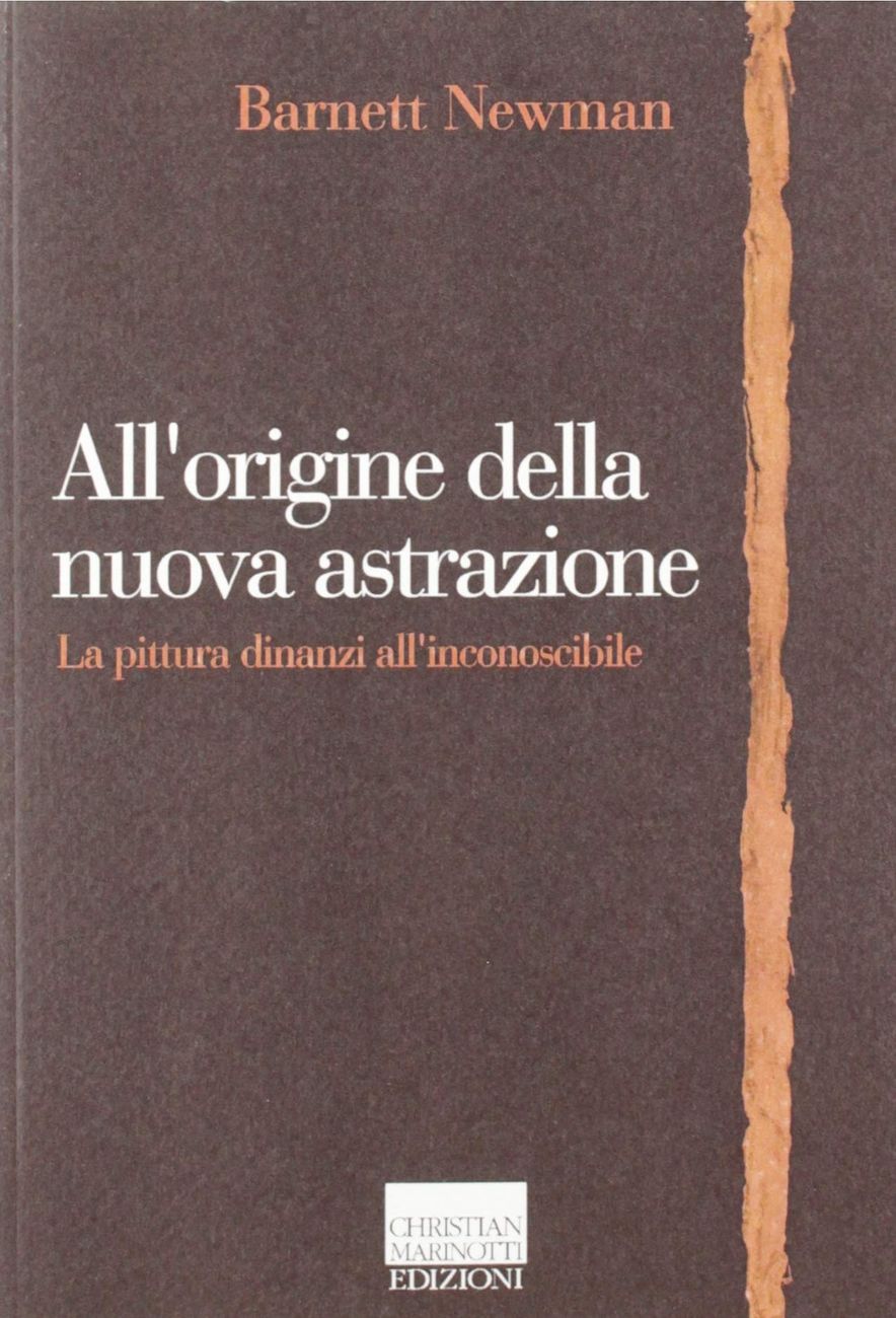Barnett Newman – All'origine della nuova astrazione (Christian Marinotti, Milano 2019)