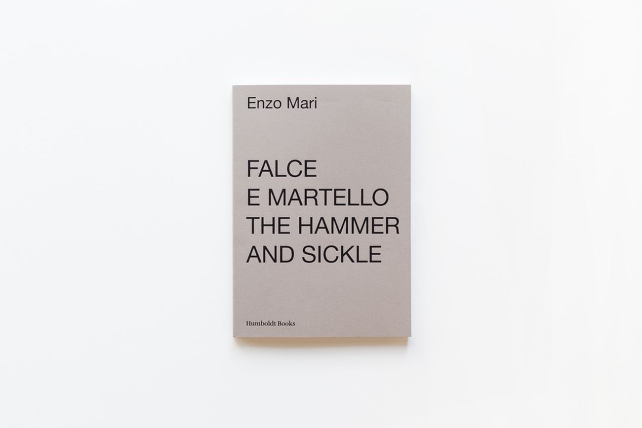 Enzo Mari – Falce e martello (Humboldt Books, Milano 2020)