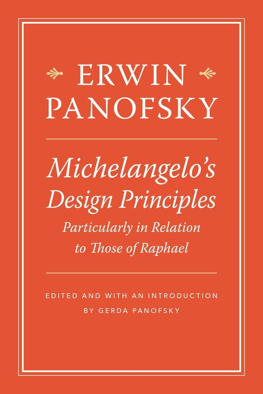 Erwin Panofsky – Michelangelo's Design Principles (Princeton U.P., Princeton Oxford 2020)