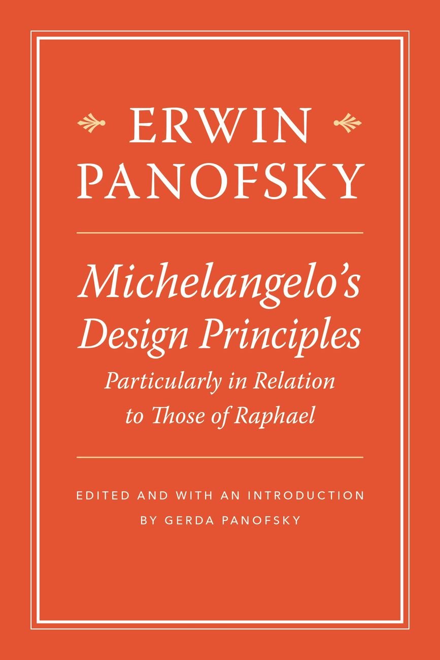 Erwin Panofsky – Michelangelo's Design Principles (Princeton U.P., Princeton Oxford 2020)