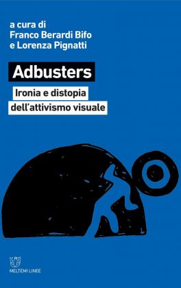 Franco Berardi ‒ Adbusters (Meltemi, Milano 2020)