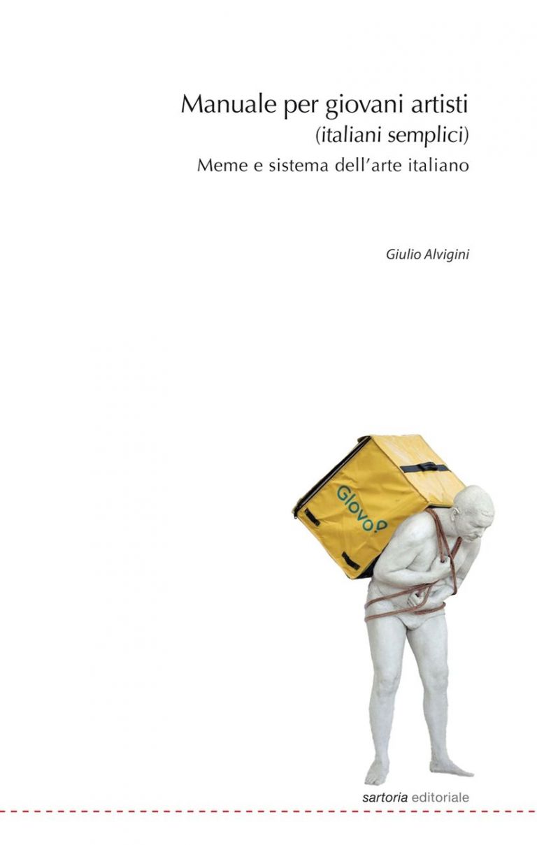 Giulio Alvigini ‒ Manuale per giovani artisti (italiani semplici). Meme e sistema dell'arte italiano (Postmedia Books, Milano 2020)