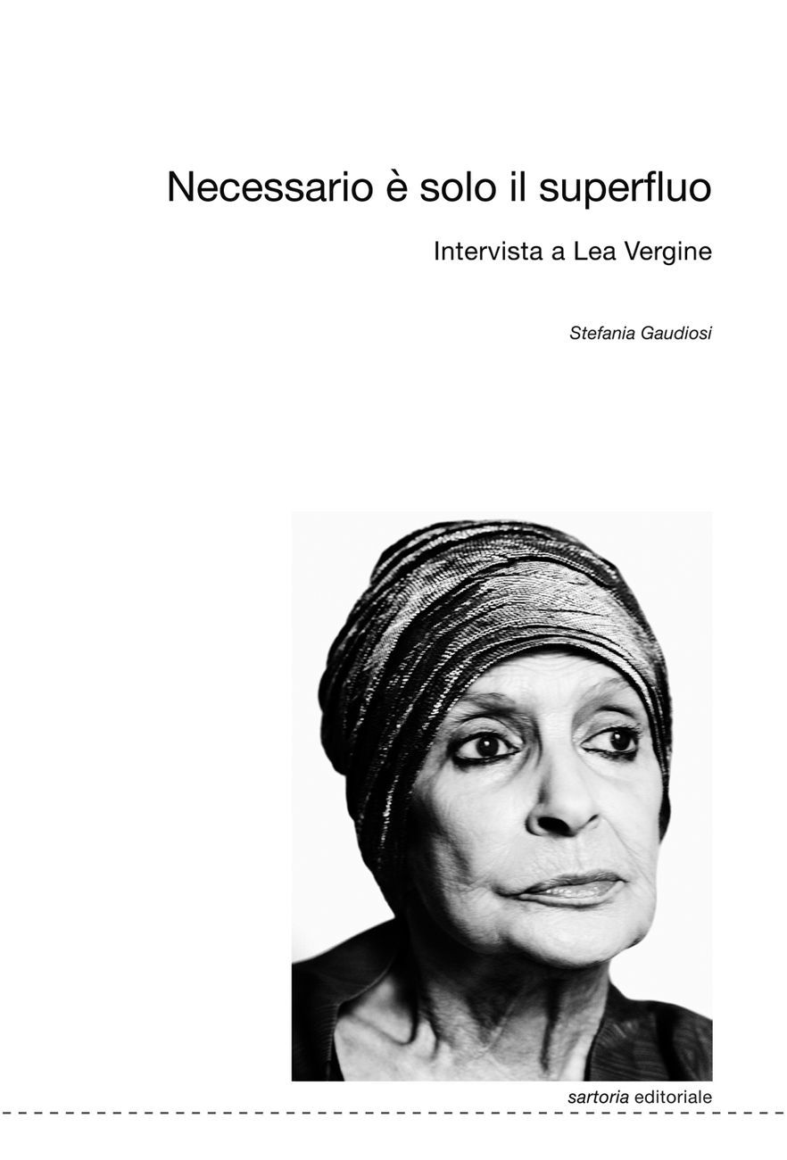 Lea Vergine con Stefania Gaudiosi – Necessario è solo il superfluo (Postmedia Books, Milano 2019)