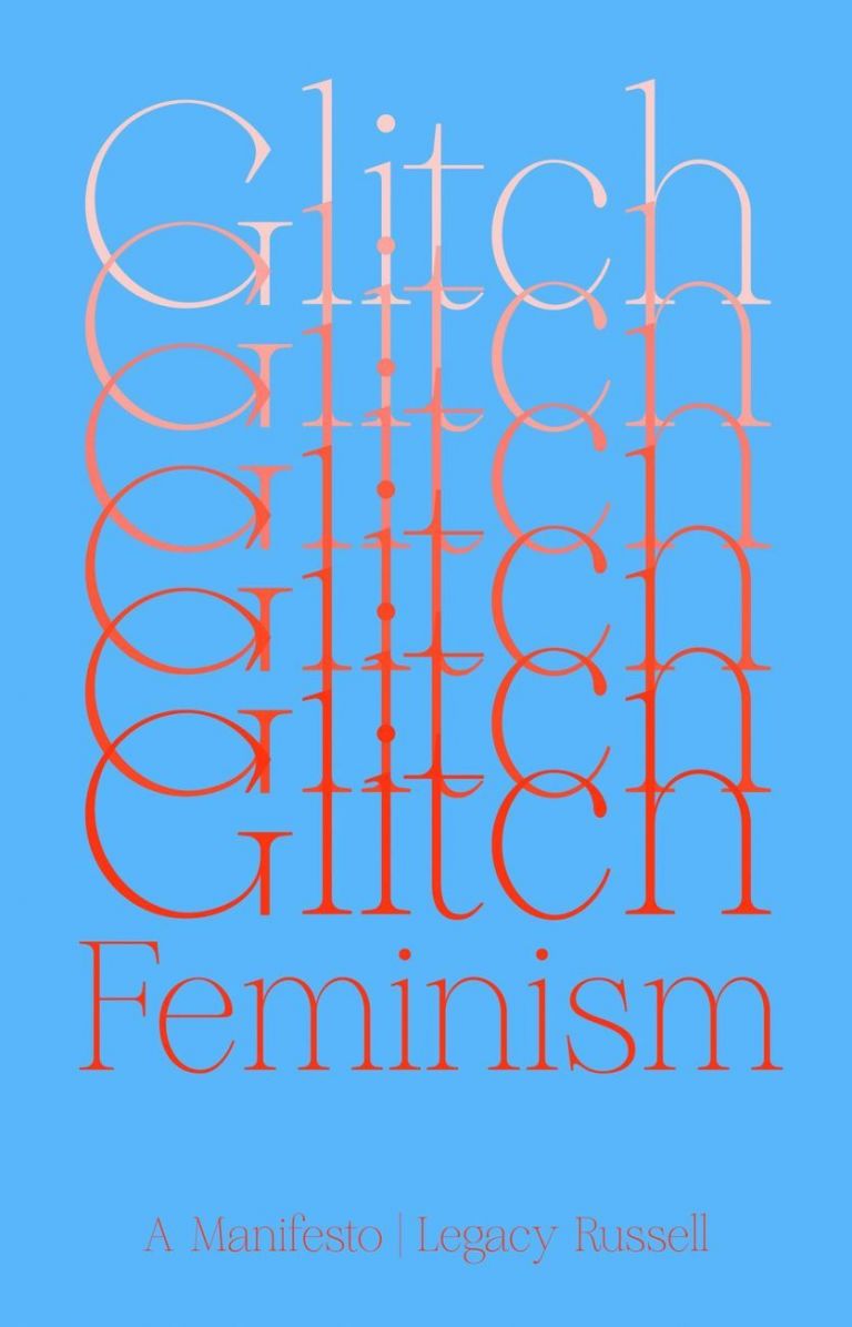 Legacy Russell ‒ Glitch Feminism. A manifesto (Verso Books, Londra 2020)