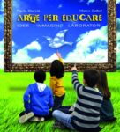 Marco Dallari & Paola Ciarcià – Arte per educare (Artebambini, Bazzano 2020)