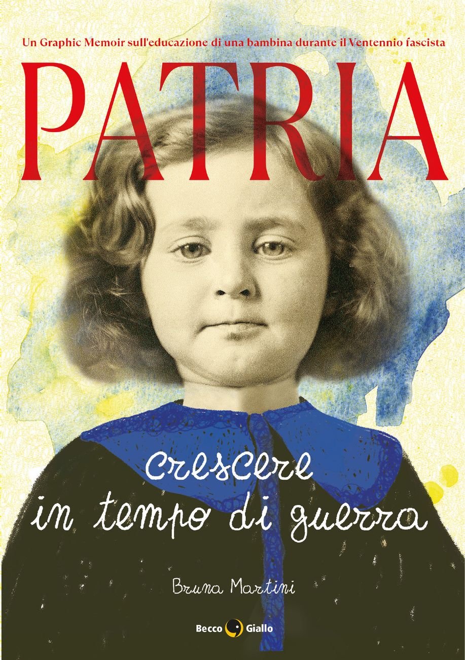 Bruna Martini ‒ Patria. Crescere in tempo di guerra (BeccoGiallo, Padova 2021) _cover