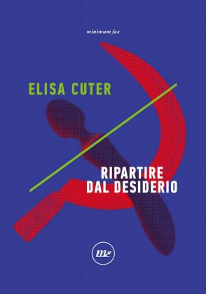 Elisa Cuter – Ripartire dal desiderio (Minimum Fax, Roma 2020)