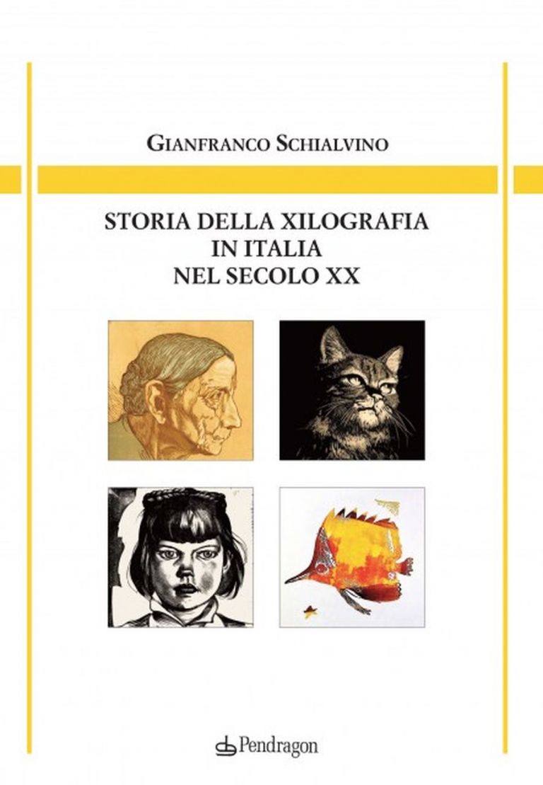 Gianfranco Schialvino – Storia della xilografia in Italia nel secolo XX (Pendragon, Bologna 2020)