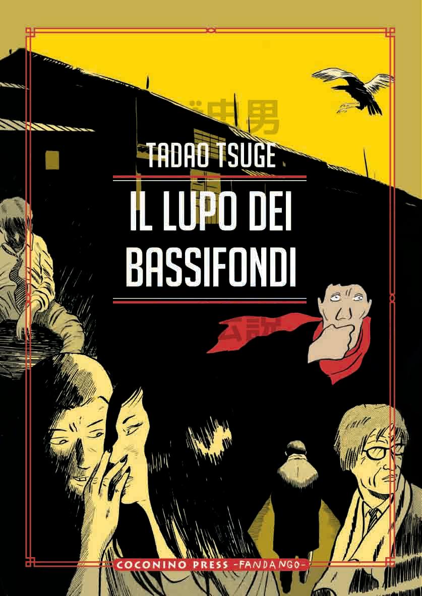 Tadao Tsuge ‒ Il lupo dei bassifondi (Coconino Press, Roma 2020). Copertina