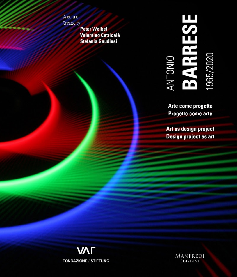 Peter Weibel, Valentino Catricalà, Stefania Gaudiosi - Antonio Barrese 1965/2020. Arte come Progetto – Progetto come Arte