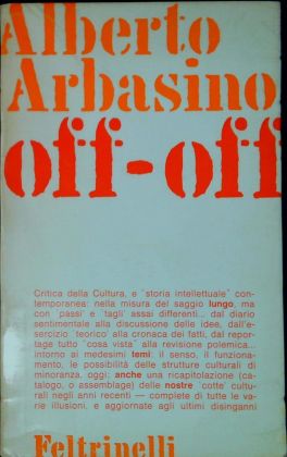 Alberto Arbasino - Off off (Feltrinelli, Milano 1968)