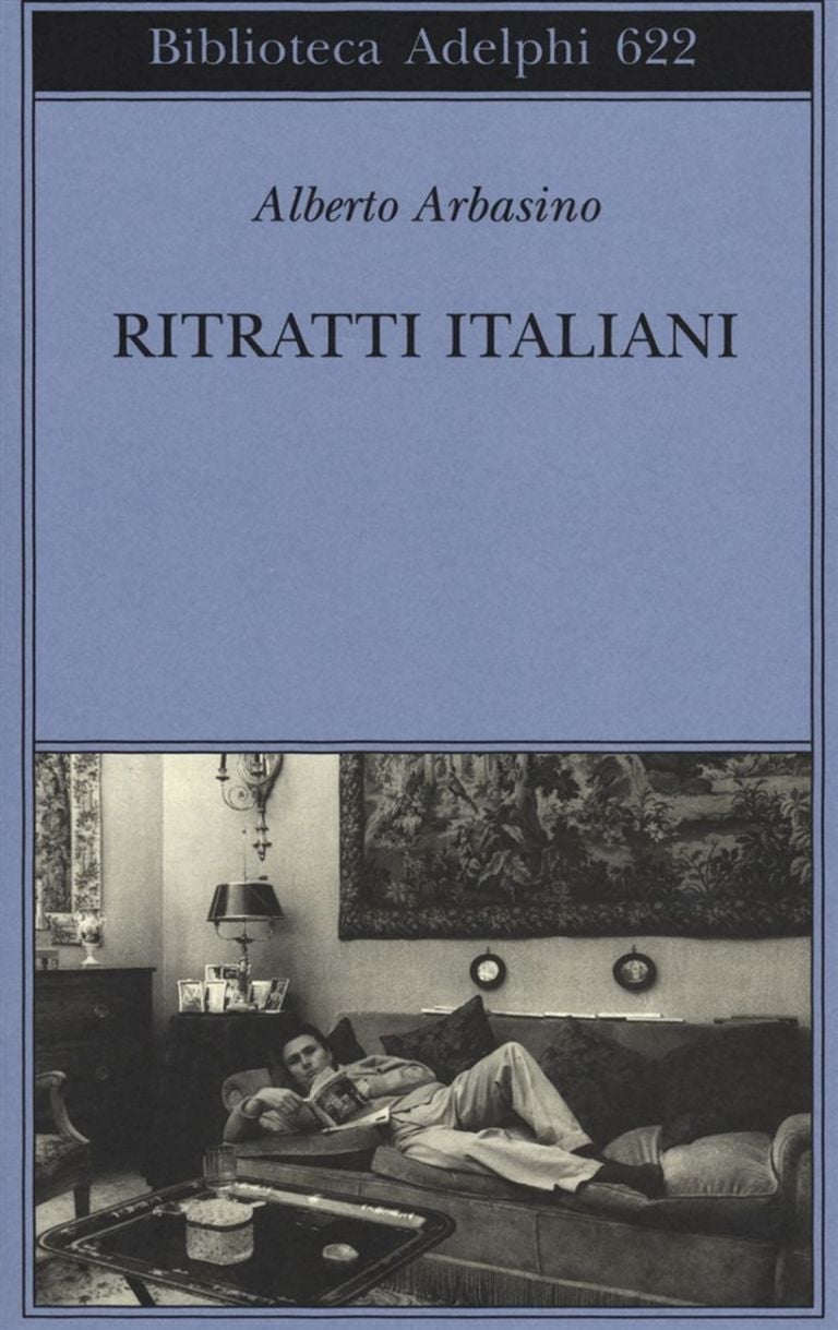 Alberto Arbasino - Ritratti italiani (Adelphi, Milano 2014)