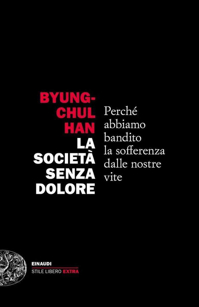 Byung-Chul Han – La società senza dolore (Einaudi, Torino 2021)