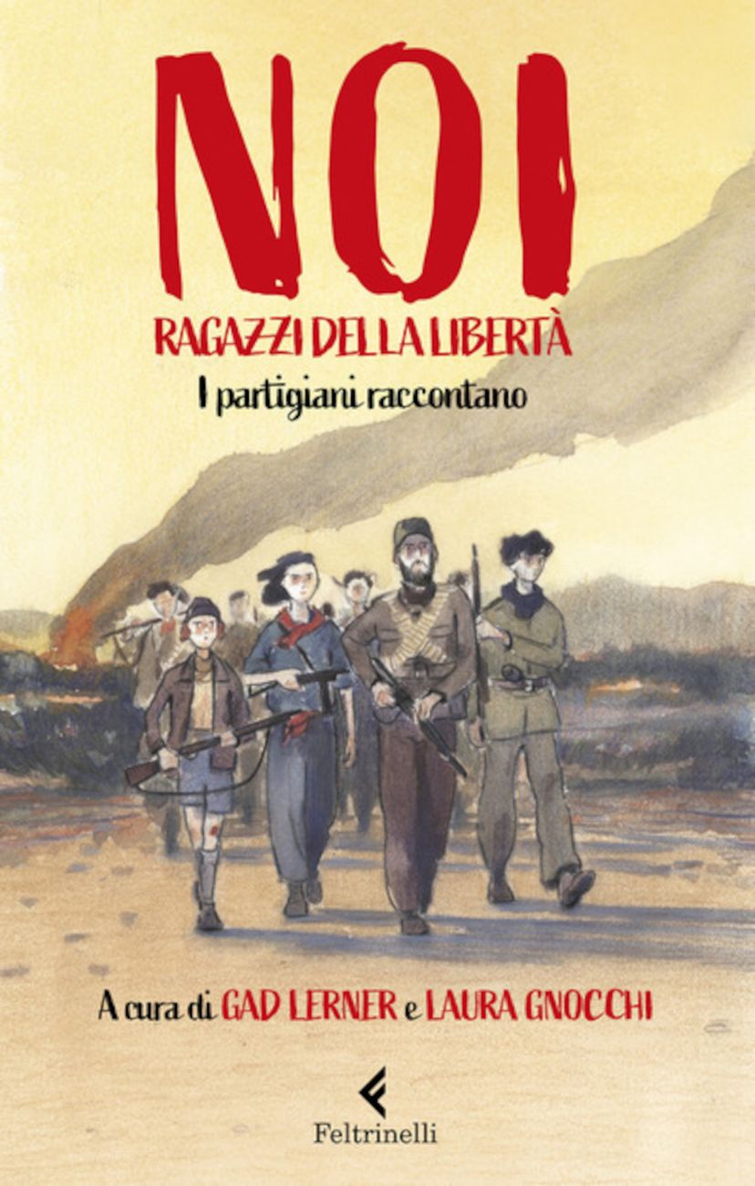 Gad Lerner, Laura Gnocchi, Piero Macola – Noi ragazzi della libertà (Feltrinelli, Milano 2020)