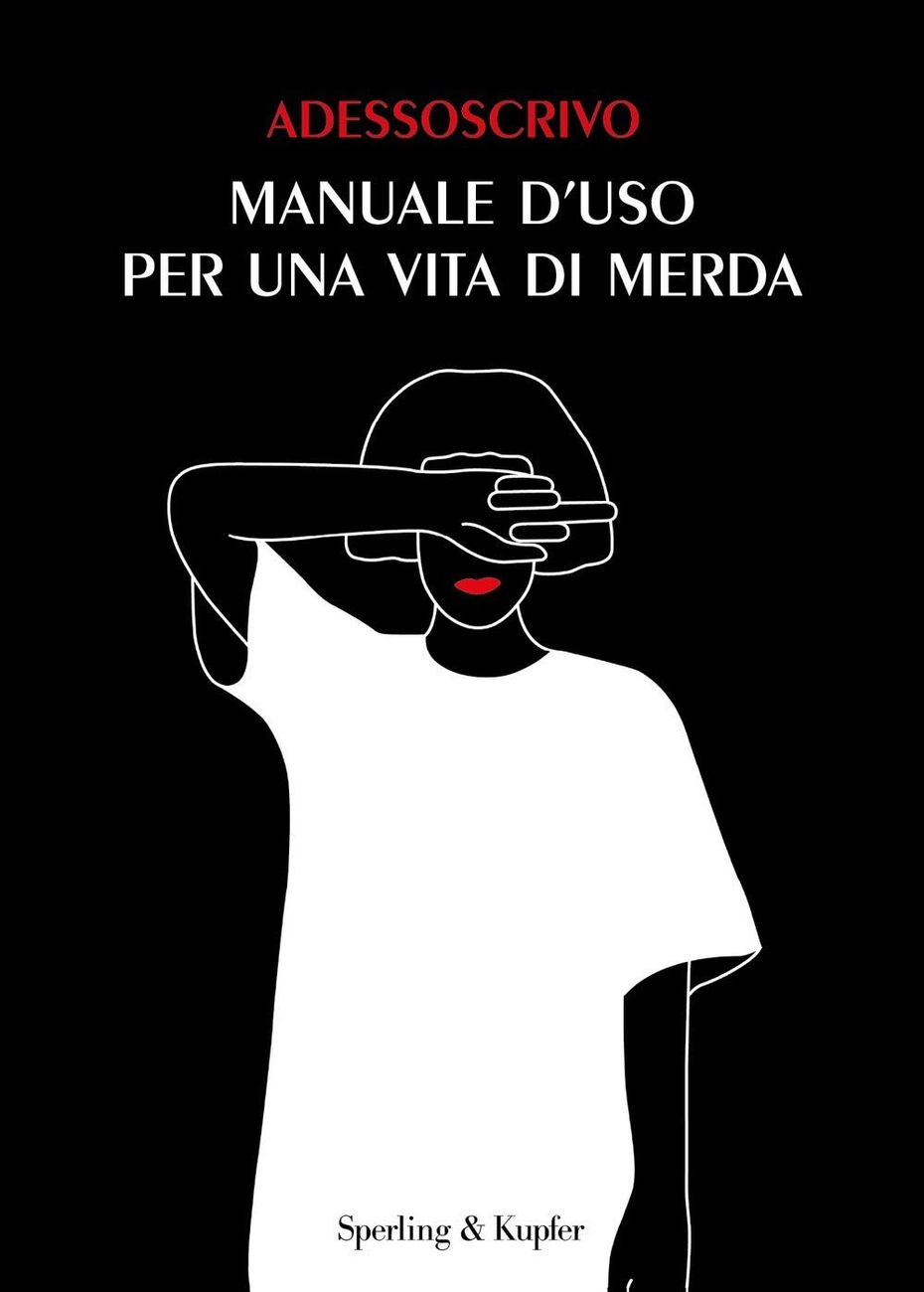 Adessoscrivo – Manuale per una vita di merda (Sperling & Kupfer, Segrate 2021)