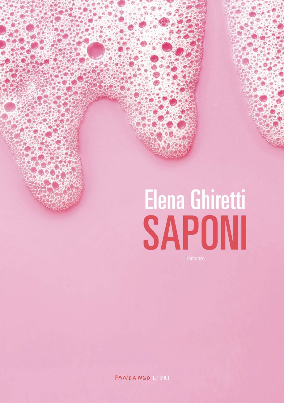 Elena Ghiretti – Saponi (Fandango, Roma 2021)